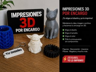 Impresiones 3D por encargo. ¡Tú eliges el diseño!
