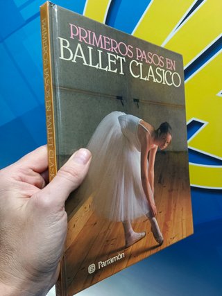 libro, tomo, PRIMEROS PASOS EN BALLET CLÁSICO . PARRAMON EDICIONES, 1985