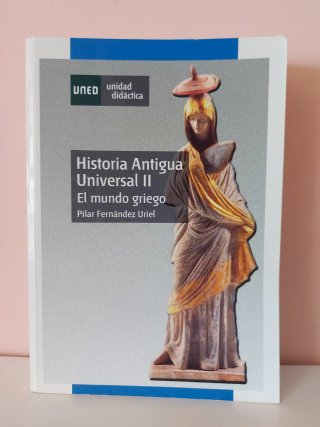 HISTORIA ANTIGUA UNIVERSAL II. EL MUNDO GRIEGO