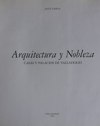 Arquitectura y Nobleza / Jesús Urrea
