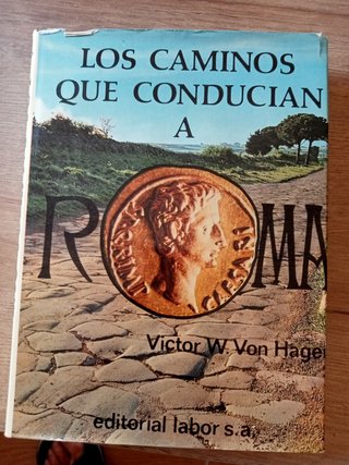 LIBRO LOS CAMINOS QUE CONDUCIAN A ROMA