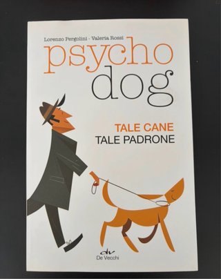 Psychodog. Tale cane, tale padrone