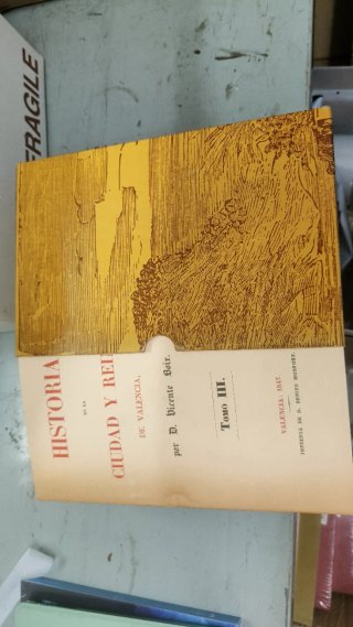 Historia Ciudad y Reino de Valencia. 3 Tomos
