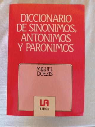 Diccionario de sinónimos, antónimos y parónimos