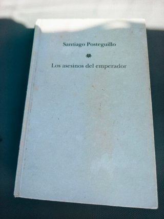 Los Asesinos del Emperador. Santiago Postiguillo.