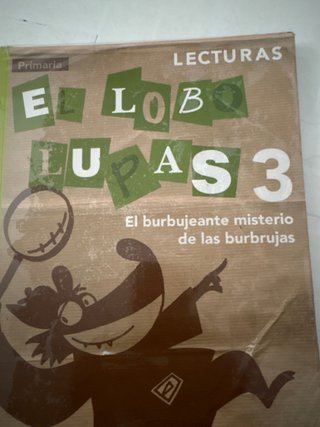El lobo lupas, 3 Primaria el burbujeante mister...