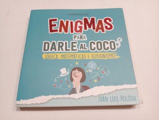 Enigmas para darle al coco. Lógica, matemáticas...