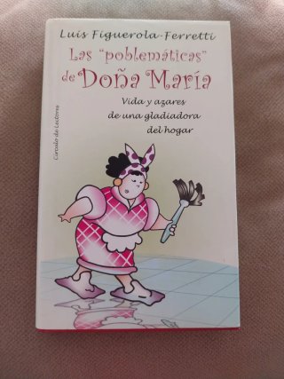 Las "problemáticas" de Doña María vida y azares...