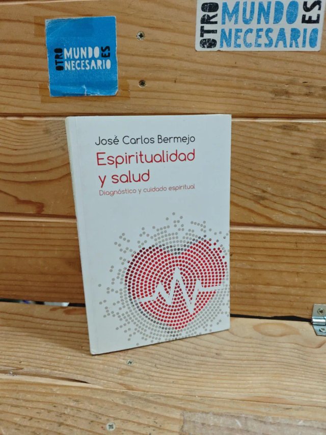 Espiritualidad y salud : diagnóstico y cuidado ...