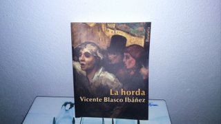 LA HORDA . LIBRO DE VICENTE BLASCO IBAÑEZ