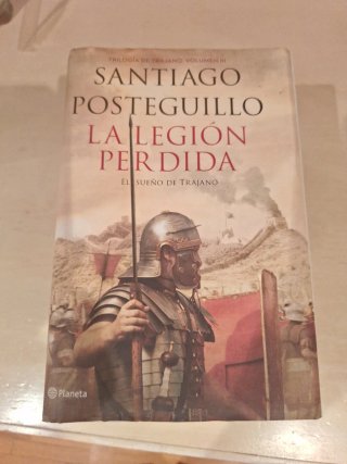 La legión perdida: Trilogía de Trajano. Volumen...