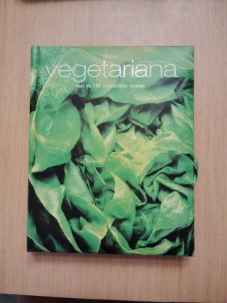 Cocina vegetariana. + de 100 irresistibles recetas