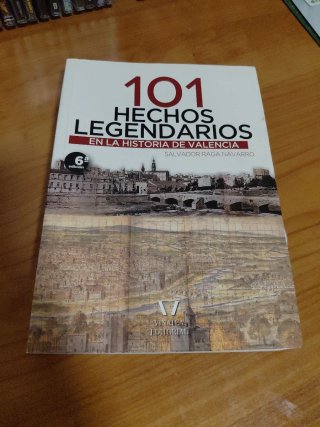 101 hechos legendarios en la historia de Valencia