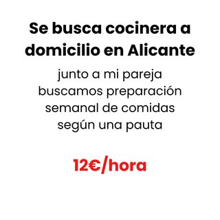 Busco cocinera a domicilio. 12/hora. Alicante