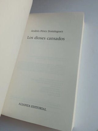 Libro LOS DIOSES CANSADOS. Autor Andrés Pérez