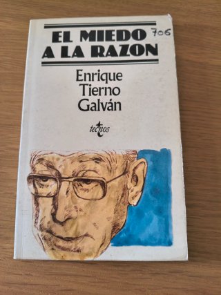 Enrique Tierno Galván - El miedo a la razón