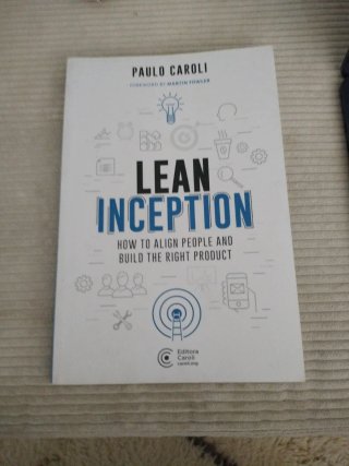 Lean Inception How to Align People and Build th...