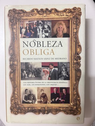 Nobleza obliga una historia íntima de la aristo...