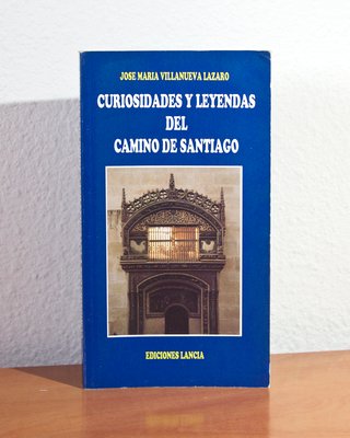 CURIOSIDADES Y LEYENDAS DEL CAMINO DE SANTIAGO