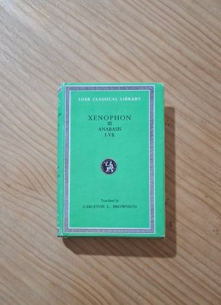 The Loeb Classical Library. Xenophon.. Anabasis...