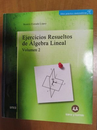 Ejercicios resueltos de álgebra lineal 1 y 2