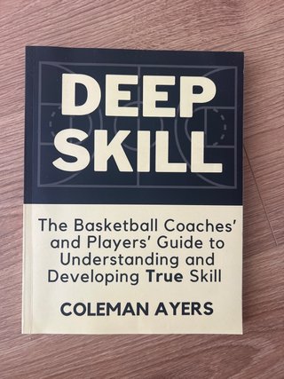 Deep Skill: The Basketball Coaches' and Players...