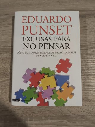 Excusas para no pensar cómo nos enfrentamos a l...