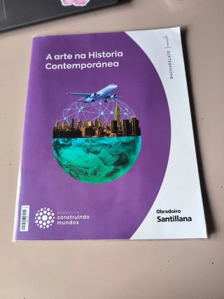 A arte na historia contemporánea. 1 bac.