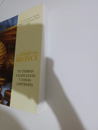 LA EDAD DEL BRONCE: EN TIERRAS VALENCIANAS Y ZO...