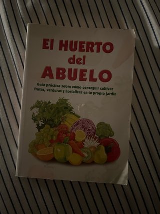 El huerto del abuelo [guía práctica sobre cómo ...
