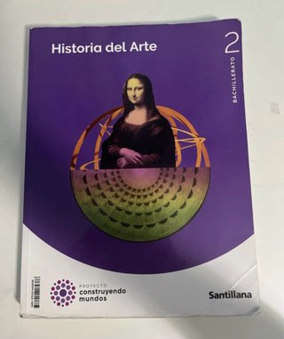 HISTORIA DEL ARTE 2 BTO CONSTRUYENDO MUNDOS