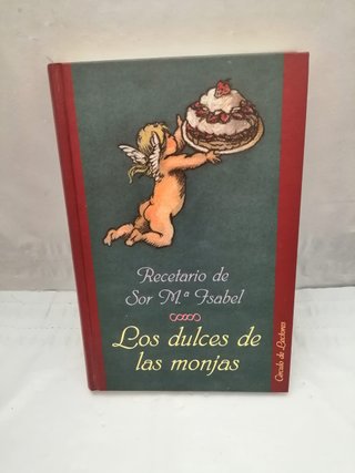 Los dulces de las monjas: recetario de Sor Mª Isab