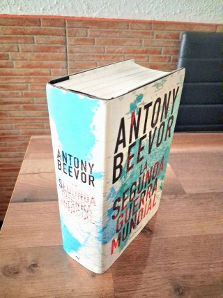 LA SEGUNDA GUERRA MUNDIAL. ANTONY BEEVOR