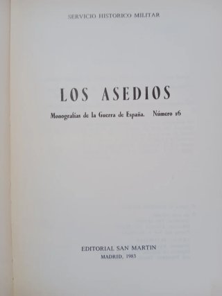 LOS ASEDIOS, MONOGRAFÍAS DE LA GUERRA DE ESPAÑA