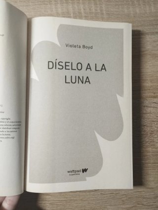 Díselo a la luna - Violeta Boyd (Wattpad/Juvenil)