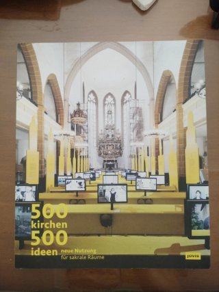 500 Kirchen, 500 Ideen neue Nutzung für sakrale...