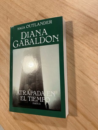 Atrapada en el tiempo. Parte II. Diana Gabaldon.