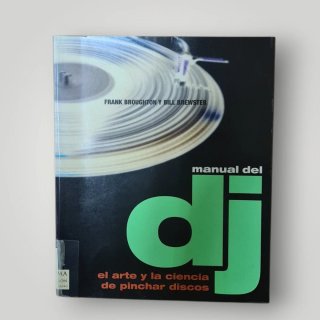 Manual del DJ: El arte y la ciencia de pinchar dis