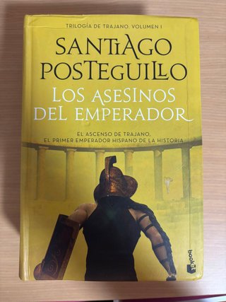 Los asesinos del emperador – Santiago Posteguillo