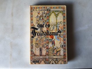Livro: O Que É O Feudalismo?, de F. L. Ganshof