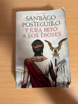 Y Julia retó a los dioses – Santiago Posteguillo