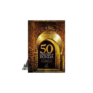 50 MARAVILLAS DE RONDA. EDITORAL LA SERRANIA