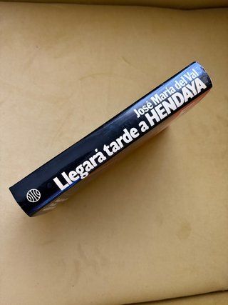 Llegará tarde a Hendaya: Novela (Colección Au...