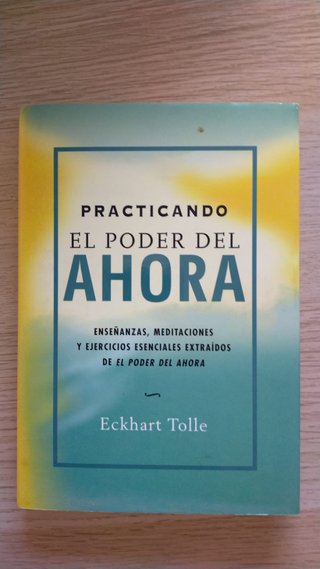 PRACTICANDO EL PODER DEL AHORA ENSEÑANZAS, MEDI...