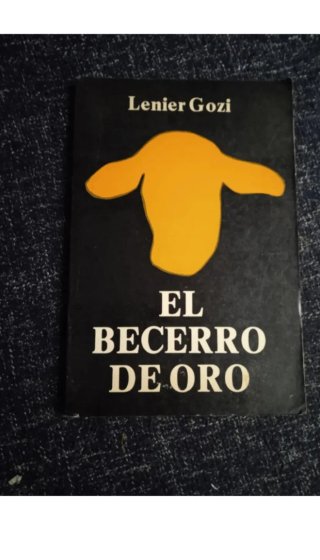 Libro El becerro de oro./ Lenier Gozi