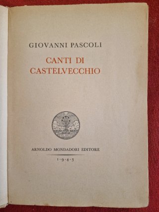 Giovanni Pascoli - canti di castelvecchio 1943