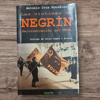 Las víctimas de Negrín. Reivindicación del POUM