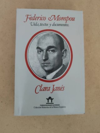 Federico Mompou: Vida, textos, documentos (Cole...