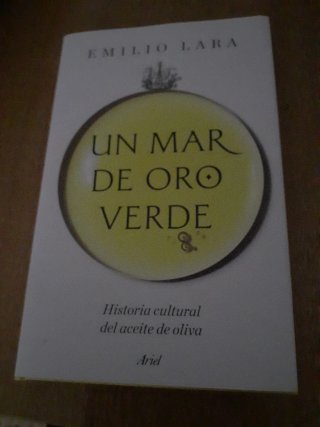 Un mar de oro verde: Historia cultural del acei...