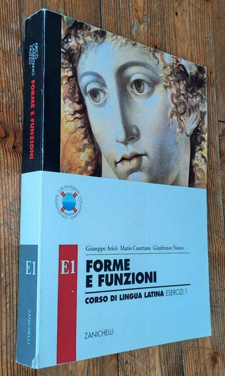 Forme e funzioni. Corso di lingua latina. Eserc...